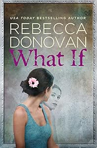 What If by Rebecca Donovan