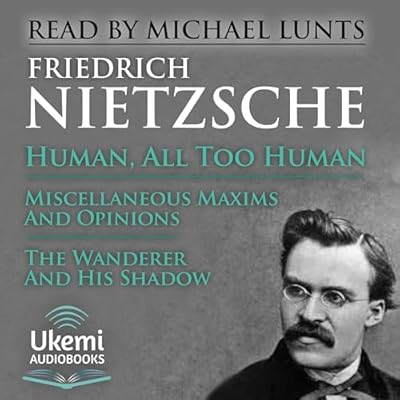 Human, All Too Human: A Book for Free Spirits