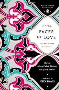 Faces of Love: Hafez and the Poets of Shiraz