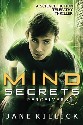 Mind Secrets: A Science Fiction Telepathy Thriller (Perceivers) (Volume 1) by by Jane Killick