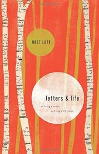Letters and Life: On Being a Writer, On Being a Christian