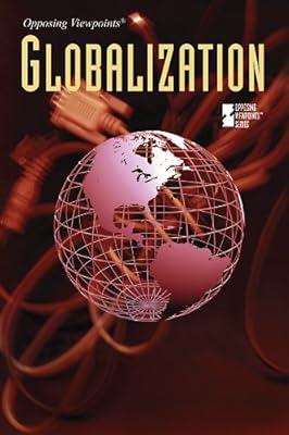 Globalization (Opposing Viewpoints)