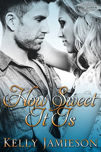 How Sweet It Is by Kelly Jamieson