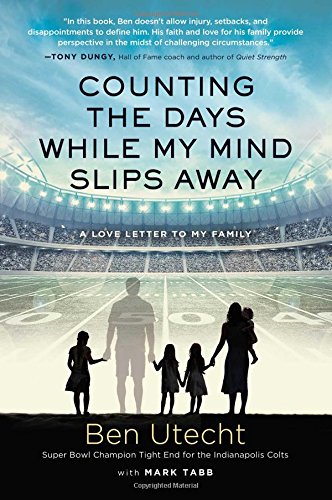 Counting the days while my mind slips away : a love letter to my family by Ben Utecht