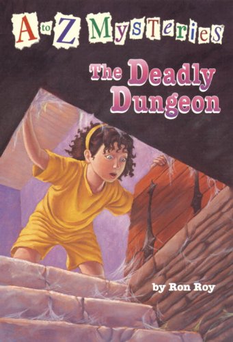 A to Z Mysteries: The Deadly Dungeon by Ron Roy