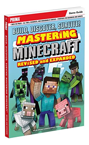 Build, Discover, Survive! Mastering Minecraft, Revised and Expanded by Michael Lummis