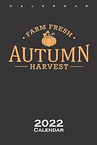Farm Fresh Autumn Harvest Turkey Thanksgiving Calendar 2022: Annual Calendar for Fans of the American Family Feast