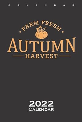 Farm Fresh Autumn Harvest Turkey Thanksgiving Calendar 2022: Annual Calendar for Fans of the American Family Feast