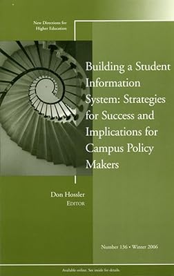 Building a Student Information System Strategies for Success and Implications for Campus Policy Makers: New Directions for Higher Education, Number 136 (J-B HE Single Issue Higher Education)