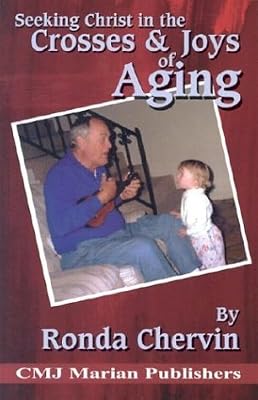 Seeking Christ in the Crosses and Joys of Aging