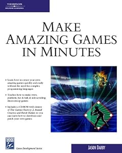 Make Amazing Games in Minutes (Game Development Series) by Jason Darby