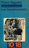 Les imm&eacute;moriaux - Suivi d'une &eacute;tude de Henry Amer sur Victor Segalen - Bibliographie, R&eacute;f&eacute;rences ethnographiques, Tables des illustrations, Table des cartes