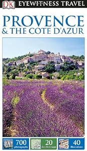 DK Eyewitness Travel Guide: Provence &amp; the Cote d'Azur