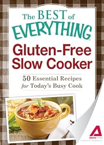 Gluten-Free Slow Cooker: 50 Essential Recipes for Today's Busy Cook