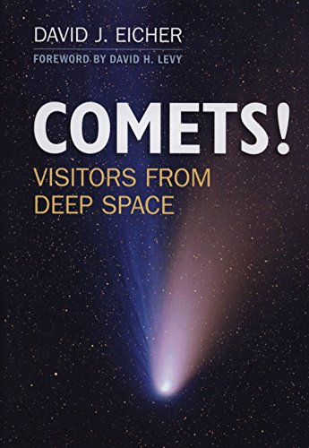 COMETS!: Visitors from Deep Space by David J. Eicher