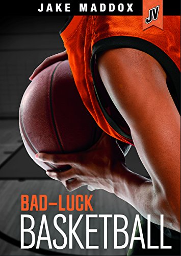 Bad-Luck Basketball by Jake Maddox  ,