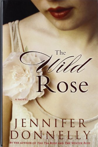 The Wild Rose (The Tea Rose Book 3) by Jennifer Donnelly