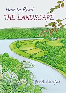 How to Read the Landscape by Patrick Whitefield