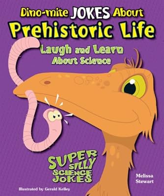 Dino-Mite Jokes About Prehistoric Life: Laugh and Learn About Science
