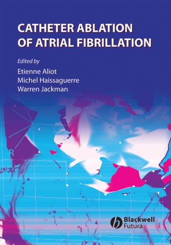 Catheter Ablation of Atrial Fibrillation by Etienne Aliot