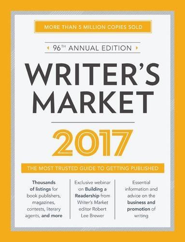 Writer's Market 2017: The Most Trusted Guide to Getting Published by Robert Lee Brewer