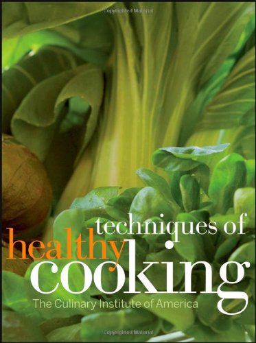 Techniques of Healthy Cooking by The Culinary Institute of America