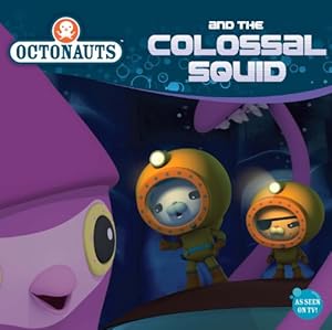 Octonauts and the Colossal Squid by Grosset & Dunlap