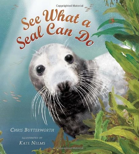 See What a Seal Can Do by Chris Butterworth  ,