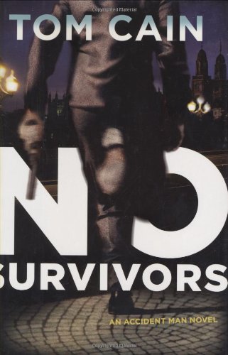 No Survivors: A Novel (Accident Man Novels) by Tom Cain