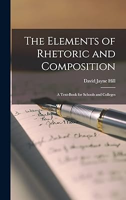 The Elements of Rhetoric and Composition: a Text-book for Schools and Colleges