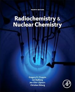 Radiochemistry and Nuclear Chemistry by Gregory Choppin