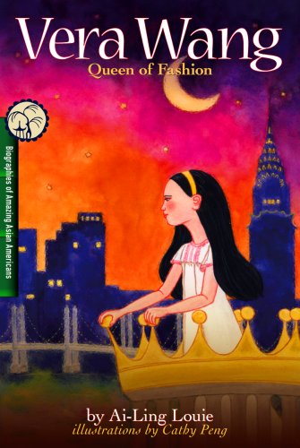 Vera Wang Queen of Fashion; Amazing Chinese American (Biographies of Amazing Asian Americans) (Biographies of Amazing Asian Americans) by Ai-Ling Louie