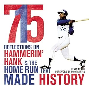 715: Reflections on Hammerin Hank and the Home Run That Made History by Kevin Neary