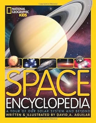 Space Encyclopedia: A Tour of Our Solar System and Beyond