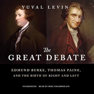 The Great Debate: Edmund Burke, Thomas Paine, and the Birth of Right and Left