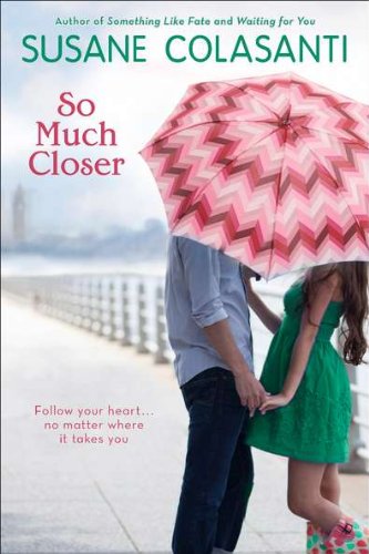 So Much Closer by Susane Colasanti