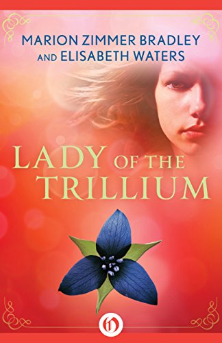 Lady of the Trillium by Marion Zimmer Bradley