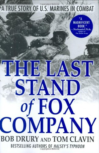 The Last Stand of Fox Company: A True Story of U.S. Marines in Combat by Bob Drury