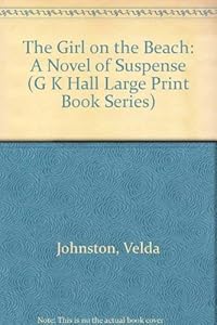 The Girl on the Beach: A Novel of Suspense (G.K. Hall Large Print Book Series) by Velda Johnston