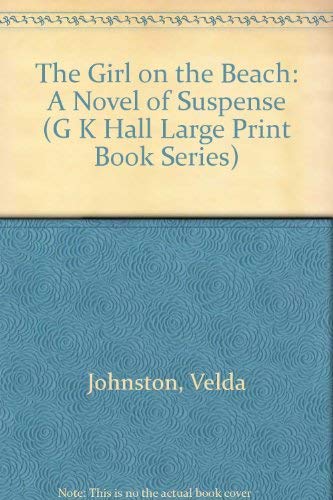 The Girl on the Beach: A Novel of Suspense (G.K. Hall Large Print Book Series) by Velda Johnston