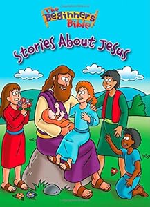 The Beginner's Bible Stories About Jesus by Kelly Pulley                       (Illustrator)