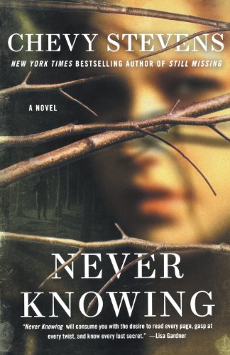 Never Knowing: A Novel by Chevy Stevens