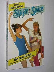 Sugar & Spice #3 - The Last Dance by Janet Quin-Harkin