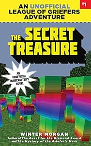The Secret Treasure: An Unofficial League of Griefers Adventure, #1