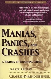 Manias, Panics, and Crashes: A History of Financial Crises by Charles P. Kindleberger