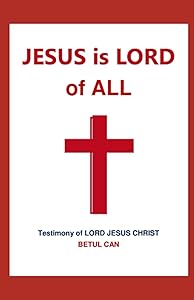 JESUS is LORD of ALL by Betul Can