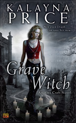 Grave Witch: An Alex Craft Novel by Kalayna Price