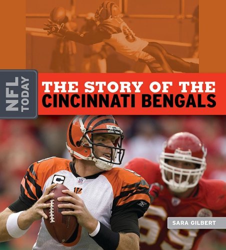 The Story of the Cincinnati Bengals by Sara Gilbert