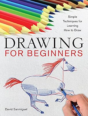 Drawing for Beginners: Simple Techniques for Learning How to Draw