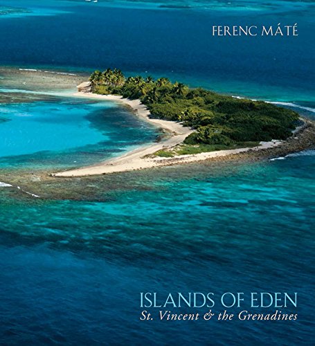 Islands of Eden: St.Vincent and the Grenadines by Ferenc Máté